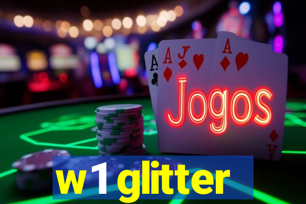 w1 glitter